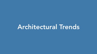 Architectural Trends
 