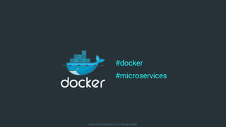www.lastbackend.com/blog/slides
#docker
#microservices
 