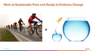 www.luxoft.com
Work at Sustainable Pace and Ready to Embrace Change
&
 