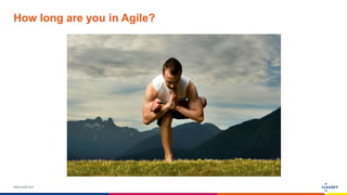 www.luxoft.com
How long are you in Agile?
 