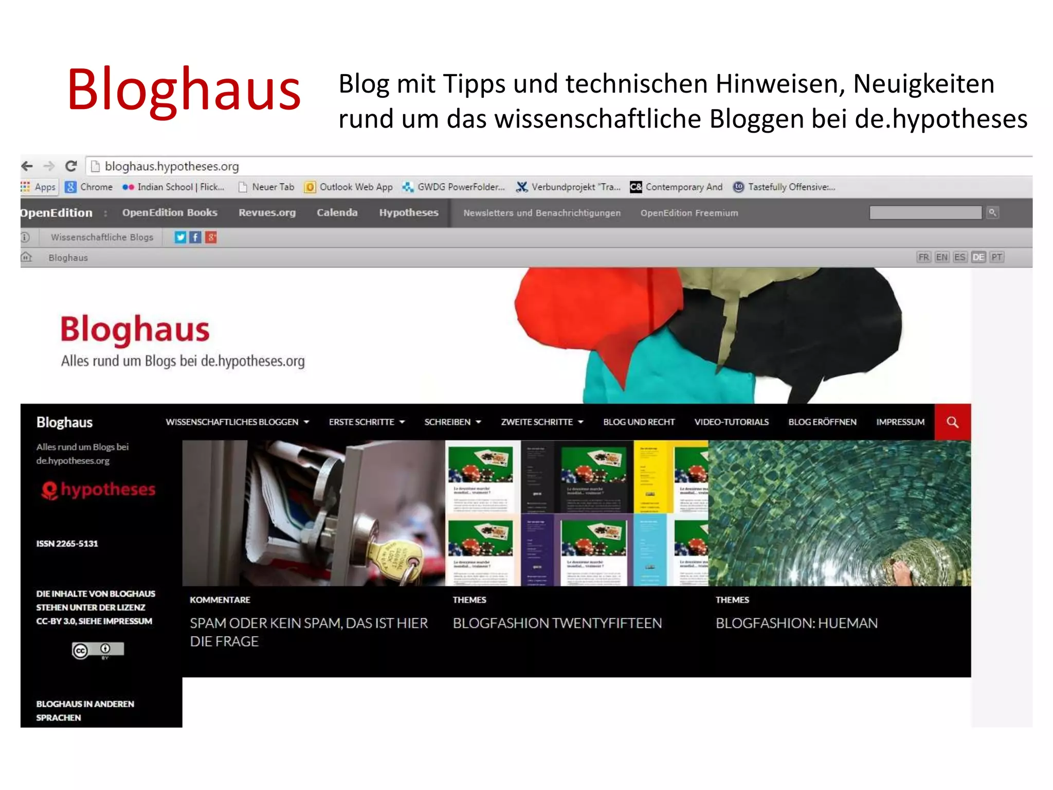 Bloghaus Blog mit Tipps und technischen Hinweisen, Neuigkeiten
rund um das wissenschaftliche Bloggen bei de.hypotheses
 