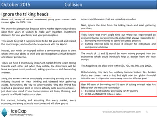 5www.IceCapAssetManagement.com
Ignore the talking heads
Worse still, many of today’s investment young guns started their
c...