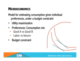 MICROECONOMICS
Model for estimating consumption given individual
preferences, under a budget constraint
•  Utility maximiz...