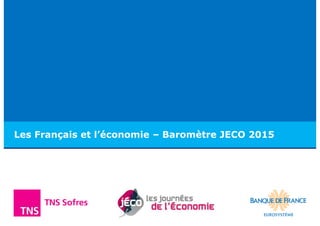 Les Français et l’économie – Baromètre JECO 2015
 