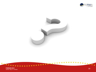 BRUSSELS, 20-21 October
www.ferma.eu
FORUM 2015
Venice, Italy 4-7 October
50
 