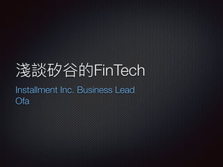 FinTech
Installment Inc. Business Lead
Ofa
 