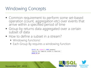 #sqlsatParma
#sqlsat462November 28°, 2015
Windowing Concepts
 Common requirement to perform some set-based
operation (cou...