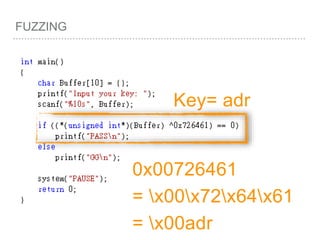 FUZZING
Key= adr
0x00726461
= x00x72x64x61
= x00adr
 