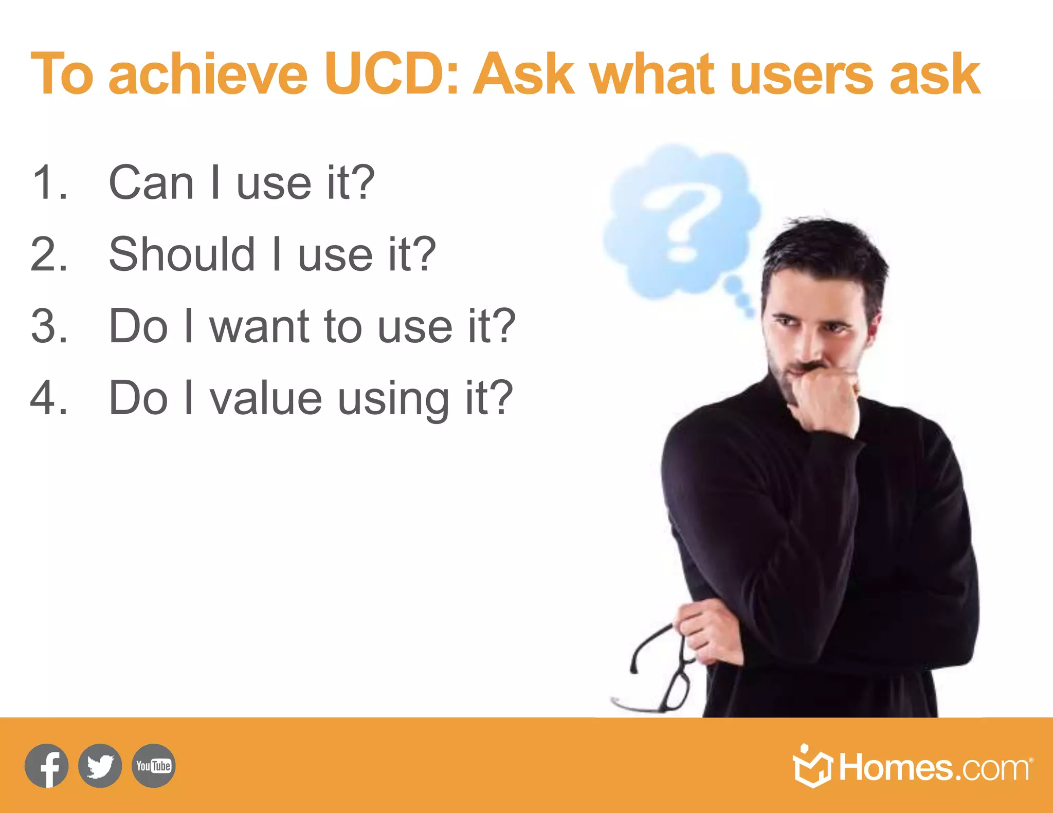 UX goodness is
Asking what users ask:
1. Can I use it?
2. Should I use it?
3. Do I want to use it?
4. Do I value using it?
 