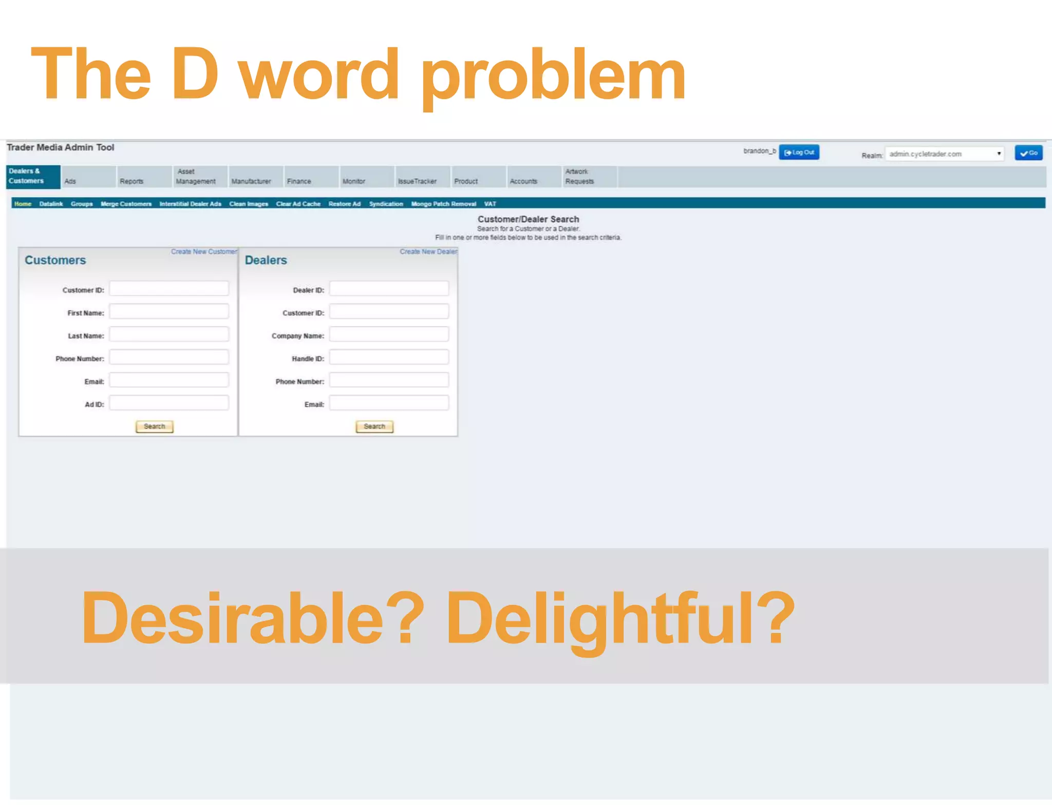 The D word problem
This? Desirable? Delightful?
 
