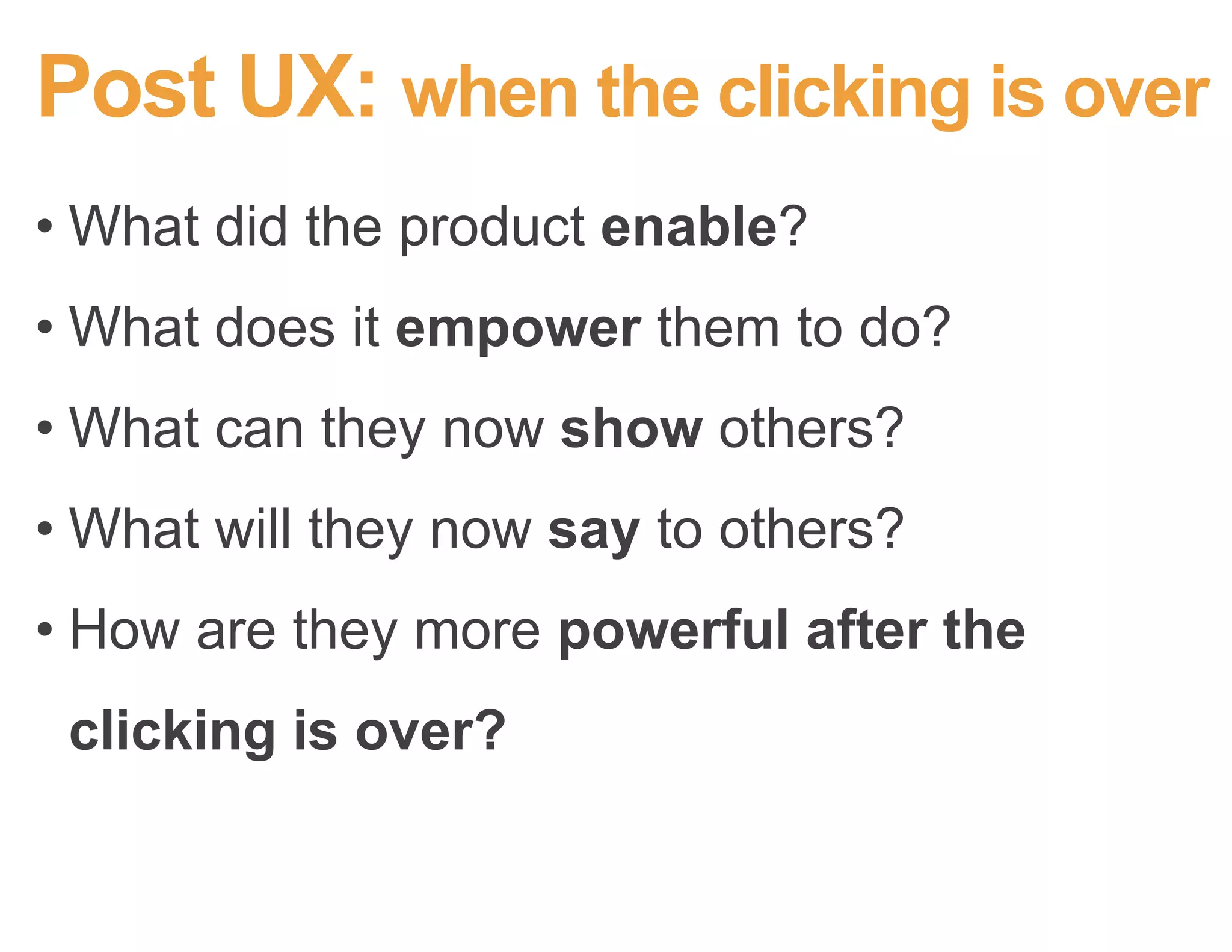 Product design the new way
Images from Kathy Sierra, BadAss: Making Users Awesome
 