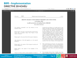 CORSO DI
COSTRUZIONI METALLICHE Page 30An introduction to
Building Information Modelling
Konstantinos Gkoumas
17/12/2015
BIM - Implementation
DIRECTIVE 2014/24/EU
 