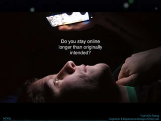 Yuan-Chi Tseng
Cognition & Experience Design (CXD) LabNCKU
 