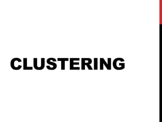 CLUSTERING
 