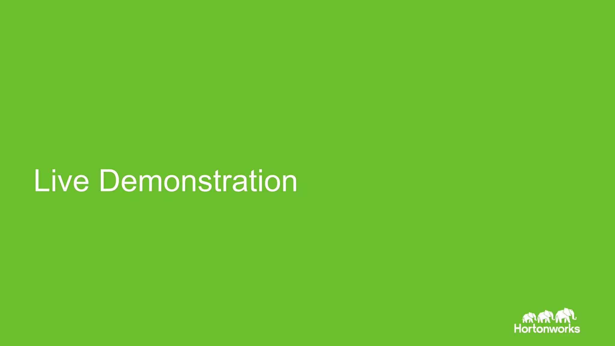 Page18 © Hortonworks Inc. 2011 – 2015. All Rights Reserved
Live Demonstration
 