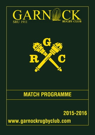 2015-2016
www.garnockrugbyclub.com
MATCH PROGRAMME
SRU 1911
 