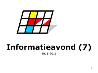 1
Informatieavond (7)
2015-2016
 