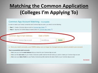 Matching the Common Application
(Colleges I’m Applying To)
 