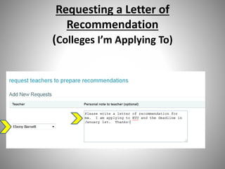 Requesting a Letter of
Recommendation
(Colleges I’m Applying To)
 