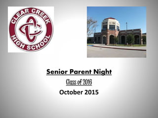 Senior Parent Night
Class of 2016
October 2015
 