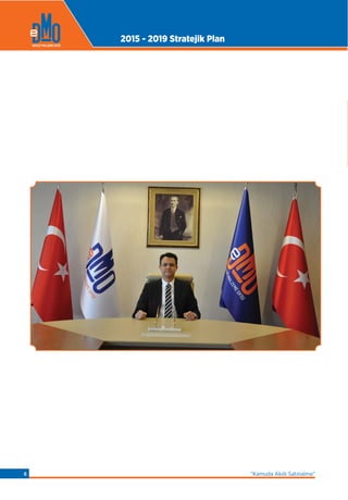 2015 - 2019 Stratejik Plan
“Kamuda Akıllı Satınalma”8
 