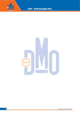 2015 - 2019 Stratejik Plan
“Kamuda Akıllı Satınalma”76
 