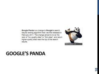 GOOGLE’S PANDA
10
 