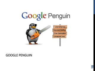 GOOGLE PENGUIN
18
 