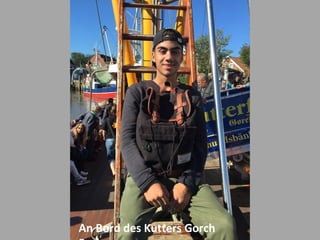 An Bord des Kutters Gorch
 