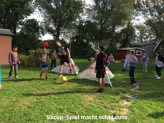 Sixcup- Spiel macht echt Laune.
 