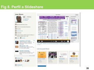 Fig 8. Perfil a Slideshare
26
 