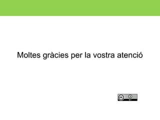 50
Moltes gràcies per la vostra atenció
 