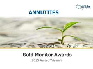 2015 Award Winners
Gold Monitor Awards
ANNUITIES
 