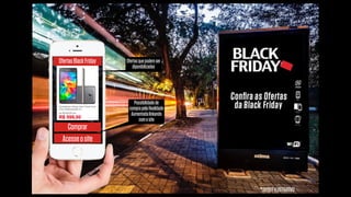 *LAYOUTILUSTRATIVO
OfertasBlackFriday
Acesseosite
Comprar
Ofertasquepodemser
diponibilizadas
Possibilidadede
comprapelaRealidade
Aumentadalinkando
comosite
 