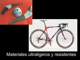 Materiales ultraligeros y resistentes
 