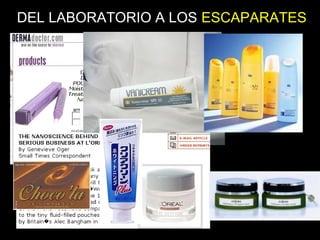 DEL LABORATORIO A LOS ESCAPARATES
 
