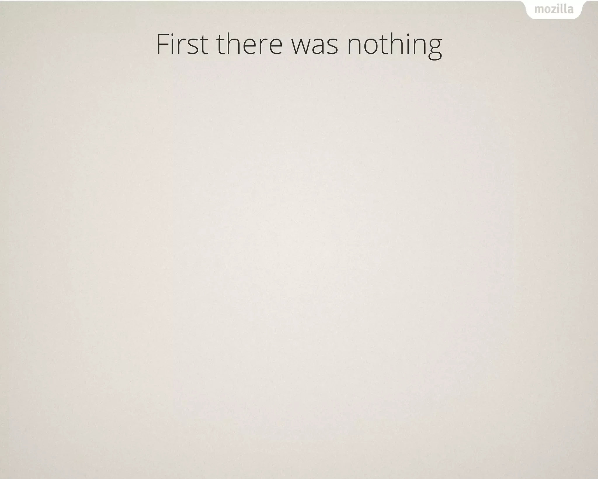 First there was nothing
 