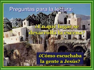 ¿Cómo escuchaba
la gente a Jesús?
 