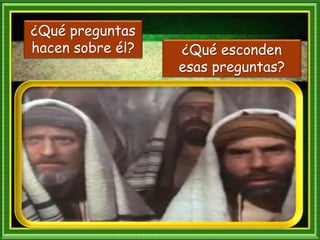 ¿Qué preguntas
hacen sobre él? ¿Qué esconden
esas preguntas?
 