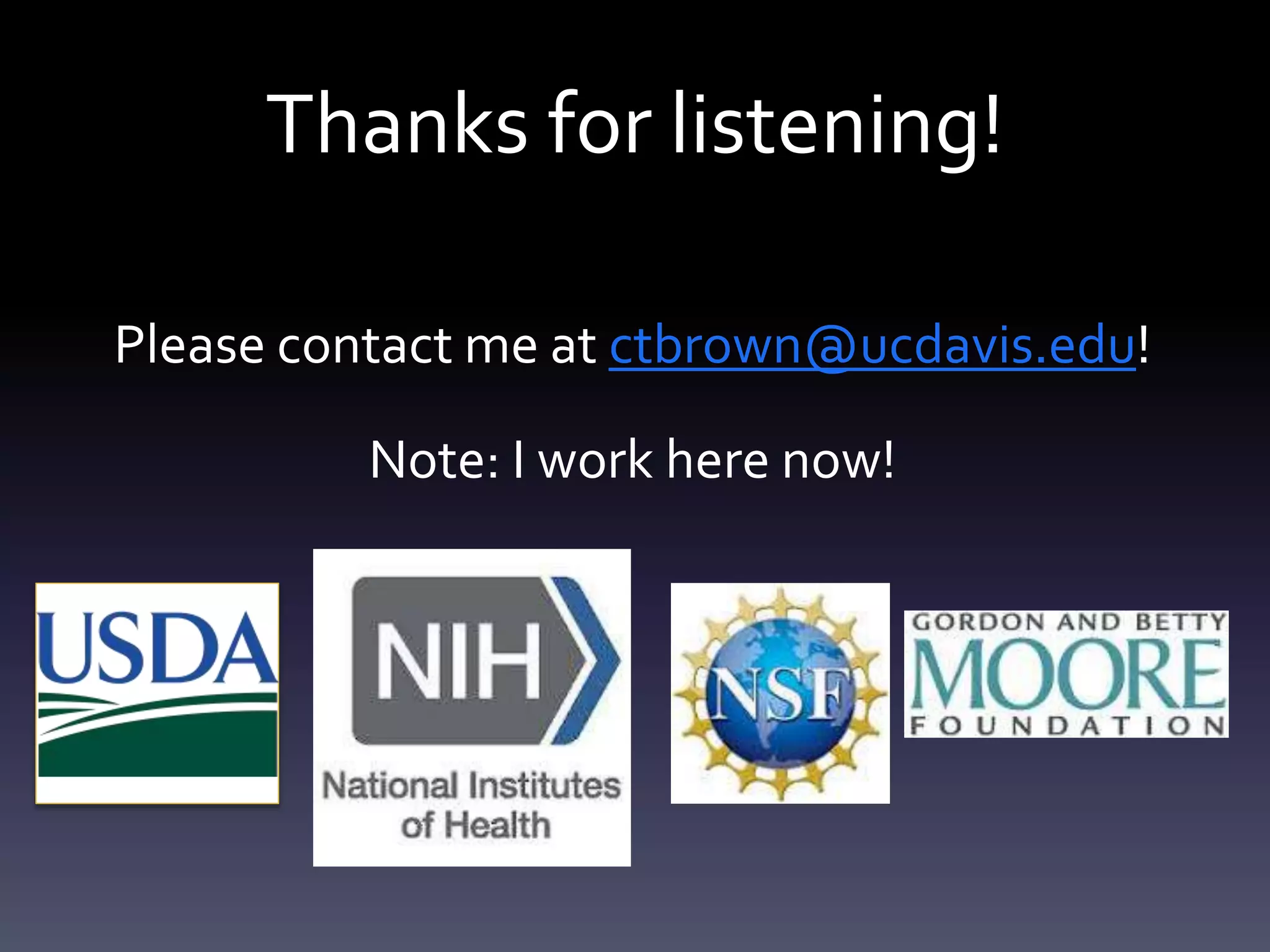 Thanks for listening!
Please contact me at ctbrown@ucdavis.edu!
Note: I work here now!
 