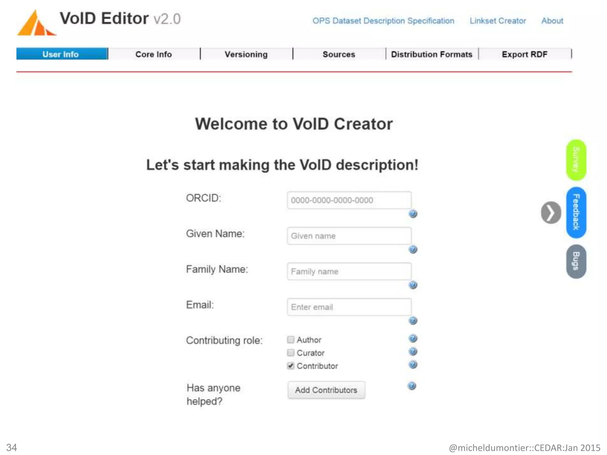 VoID Editor
@micheldumontier::CEDAR:Jan 201534
 