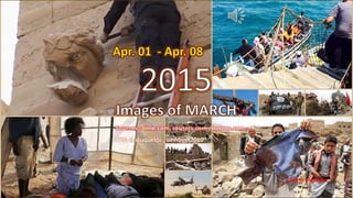 2015
Images of APRIL
Apr. 01 – Apr 08
vinhbinh
April 23, 2015 1
PPS: chieuquetoi , vinhbinh2010
Click to continue
 