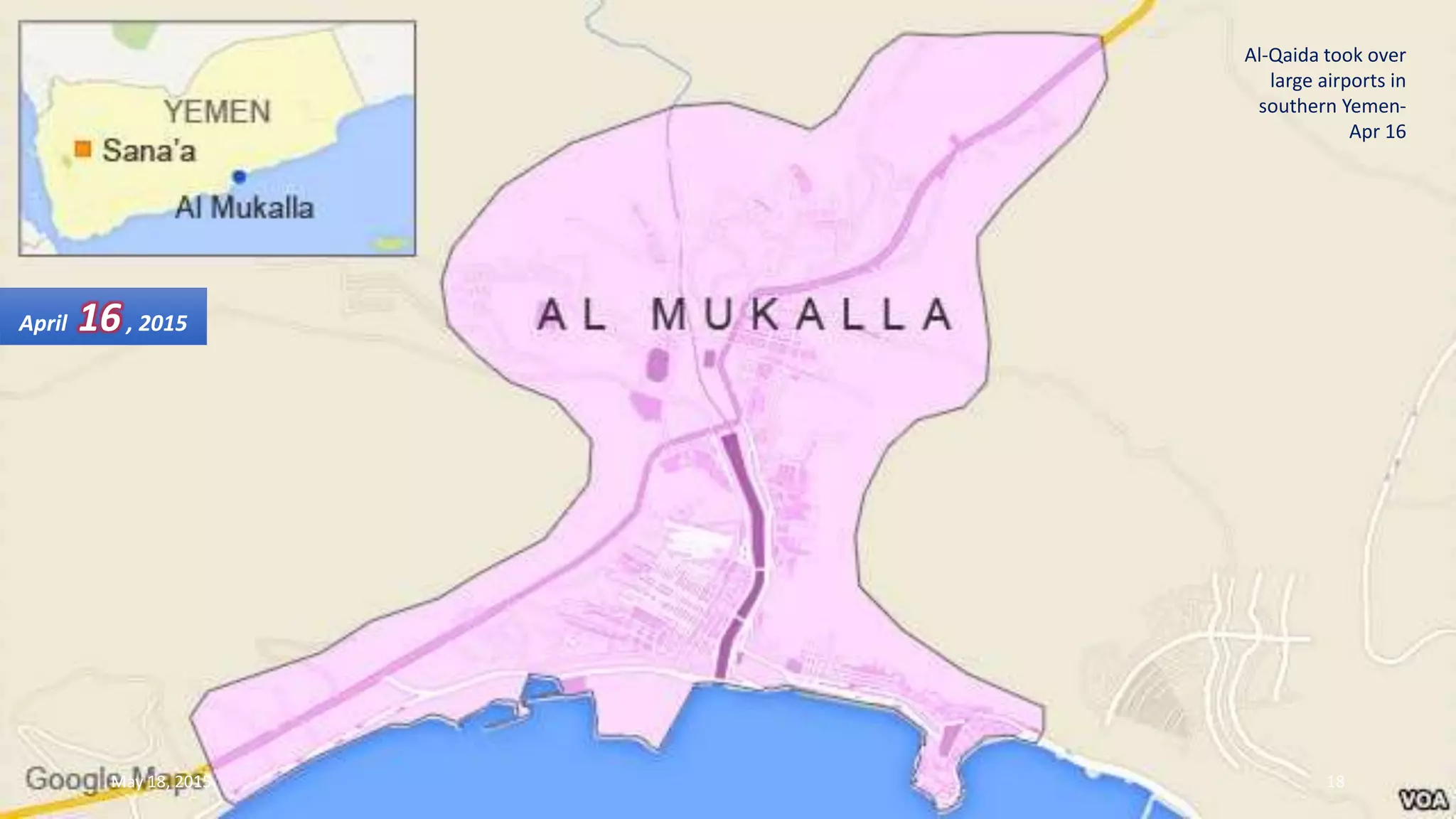 Al-Qaida took over
large airports in
southern Yemen-
Apr 16
April 16, 2015
May 18, 2015 18
 