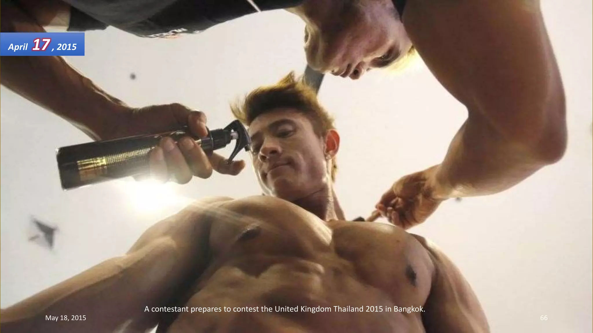 A contestant prepares to contest the United Kingdom Thailand 2015 in Bangkok.
April 17, 2015
May 18, 2015 66
 