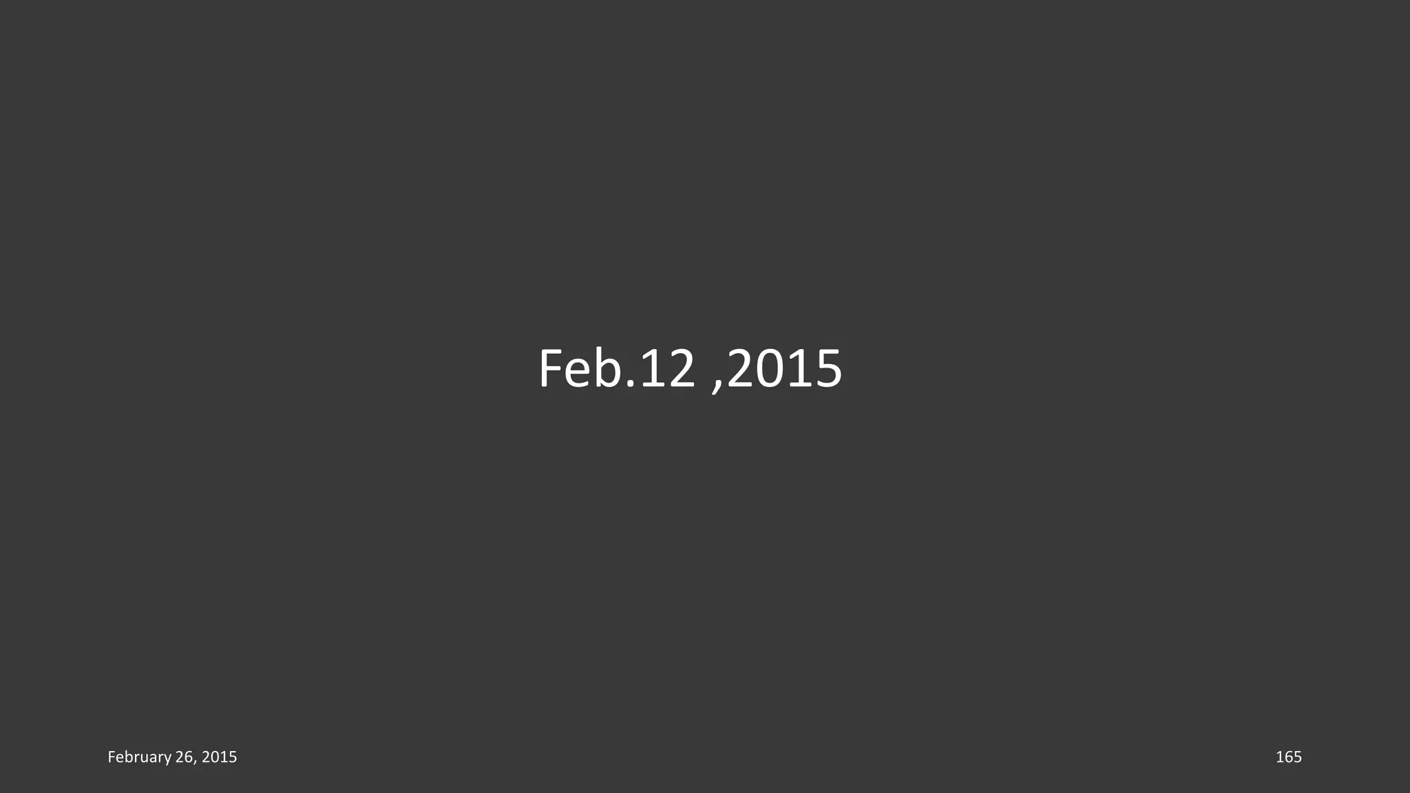 February 26, 2015 165
Feb.12 ,2015
 