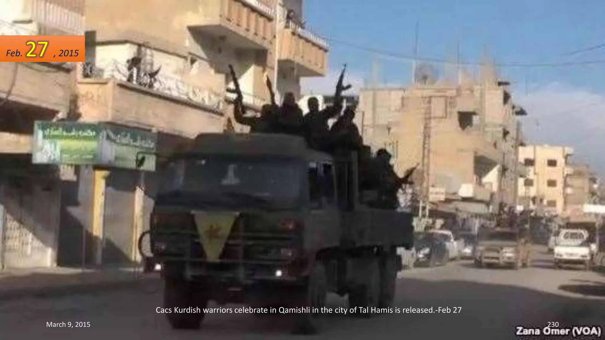 Cacs Kurdish warriors celebrate in Qamishli in the city of Tal Hamis is released.-Feb 27
Feb. 27 , 2015
March 9, 2015 230
 
