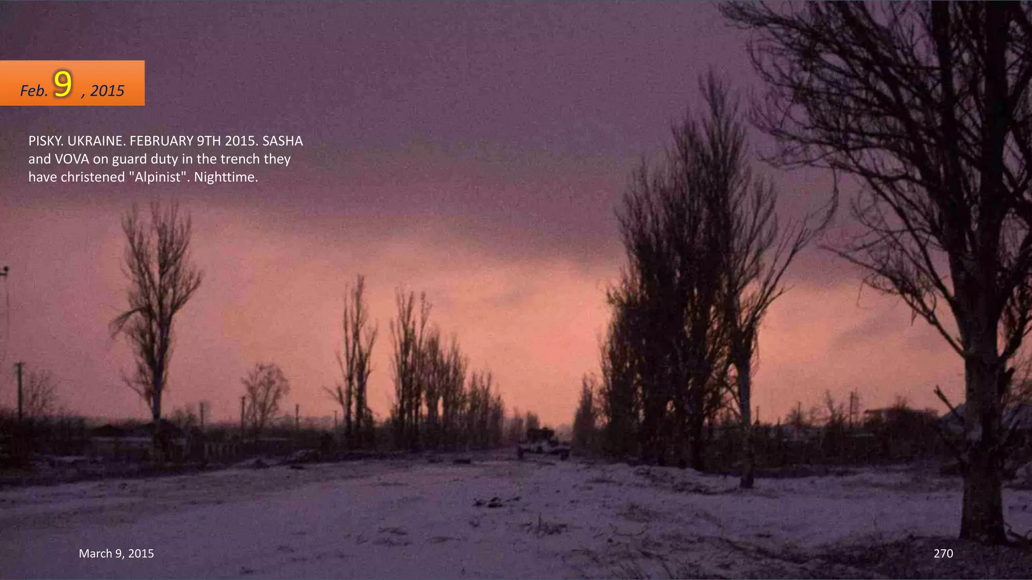 PISKY. UKRAINE. FEBRUARY 9TH 2015. SASHA
and VOVA on guard duty in the trench they
have christened "Alpinist". Nighttime.
Feb. 9 , 2015
March 9, 2015 270
 