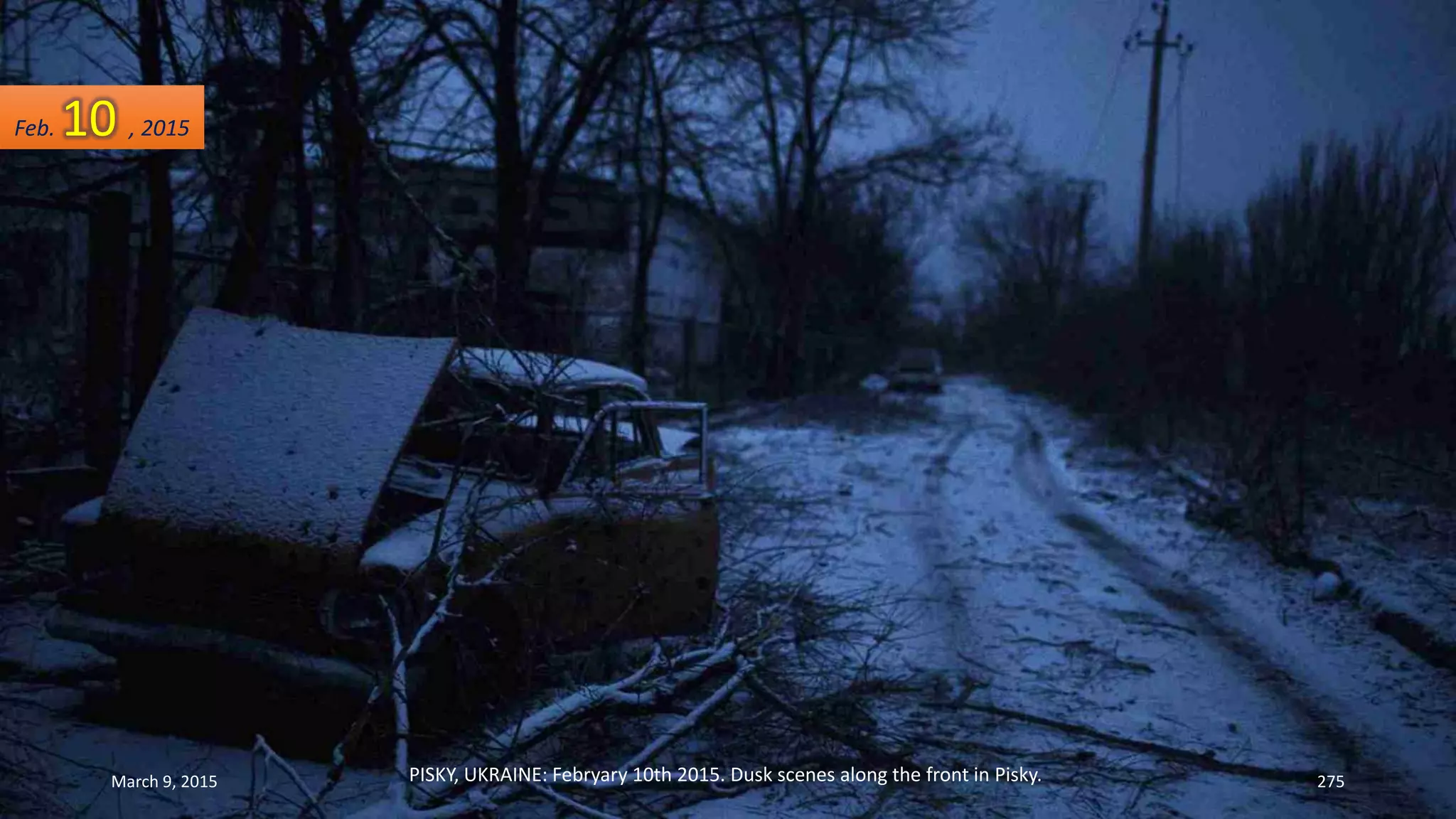 PISKY, UKRAINE: Febryary 10th 2015. Dusk scenes along the front in Pisky.
Feb. 10 , 2015
March 9, 2015 275
 