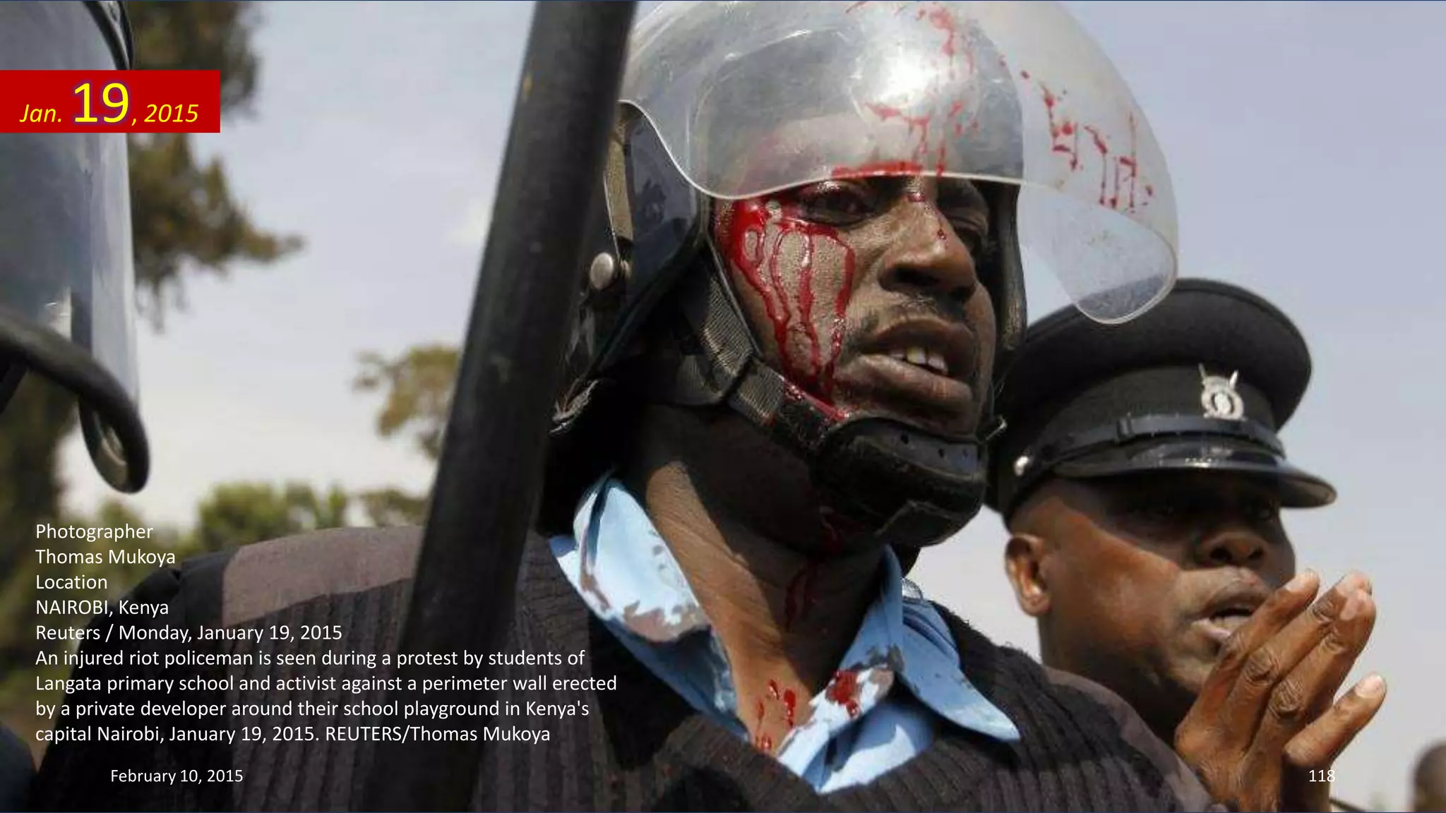 Photographer
Thomas Mukoya
Location
NAIROBI, Kenya
Reuters / Monday, January 19, 2015
An injured riot policeman is seen during a protest by students of
Langata primary school and activist against a perimeter wall erected
by a private developer around their school playground in Kenya's
capital Nairobi, January 19, 2015. REUTERS/Thomas Mukoya
Jan. 19, 2015
February 10, 2015 118
 