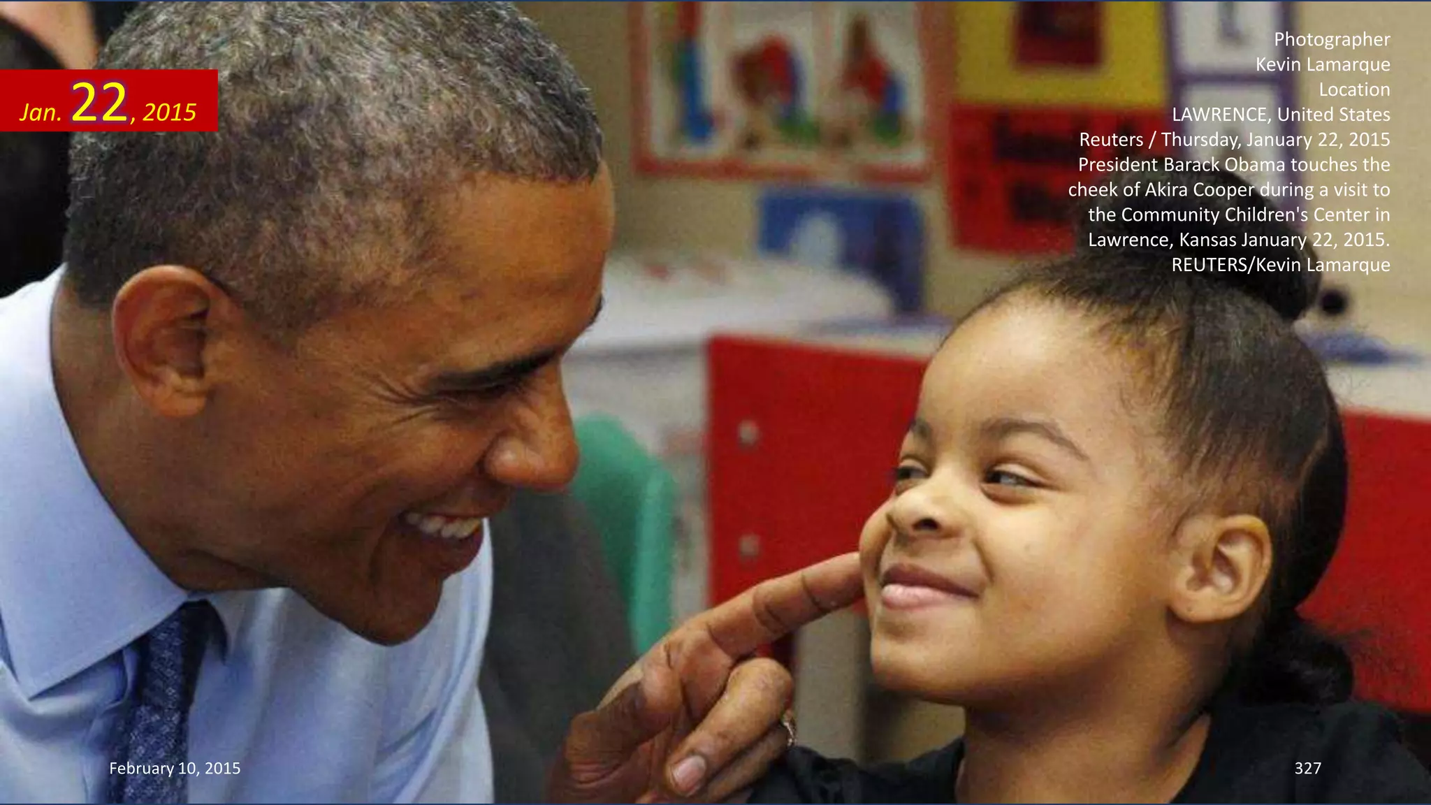Photographer
Kevin Lamarque
Location
LAWRENCE, United States
Reuters / Thursday, January 22, 2015
President Barack Obama touches the
cheek of Akira Cooper during a visit to
the Community Children's Center in
Lawrence, Kansas January 22, 2015.
REUTERS/Kevin Lamarque
Jan. 22, 2015
February 10, 2015 327
 